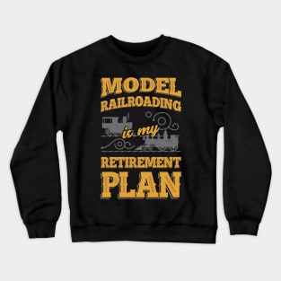 Model Railroading Train Railroad Retirement Gift Crewneck Sweatshirt